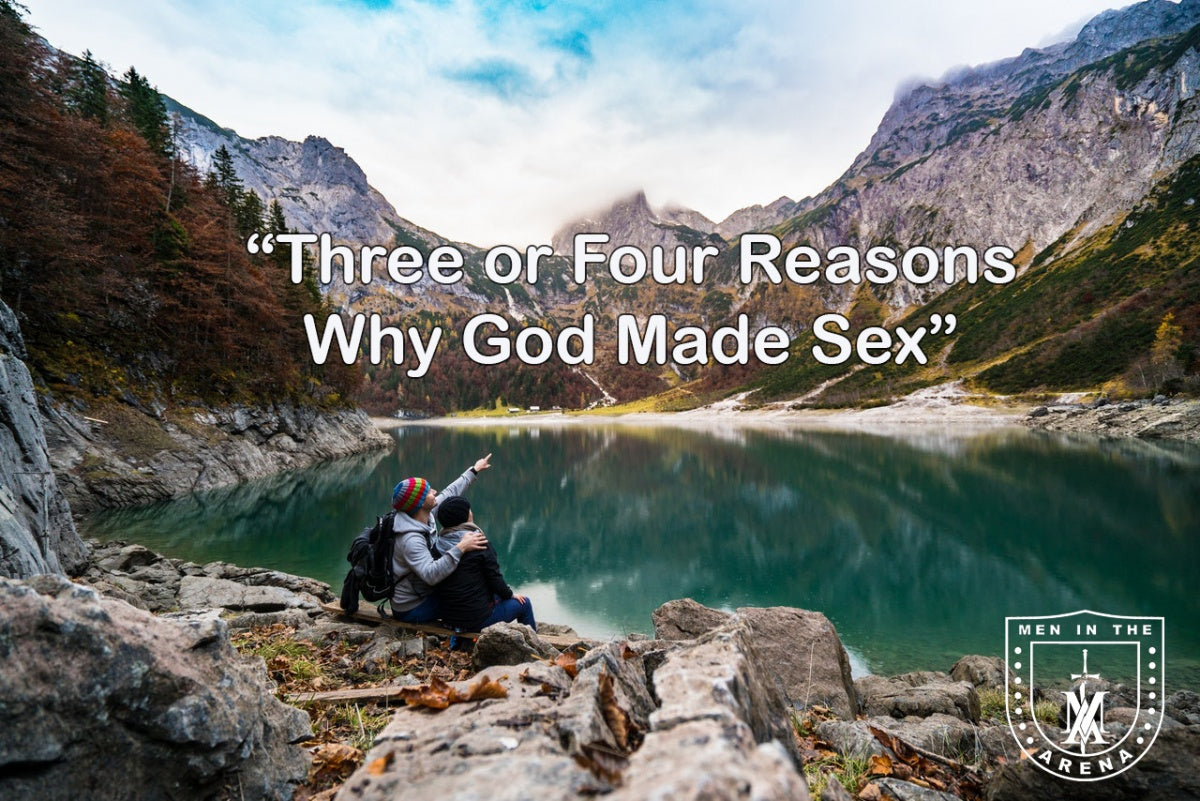 What is the Purpose of Sex? - Three (or Four) Reasons God Made Sex – Men in  the Arena