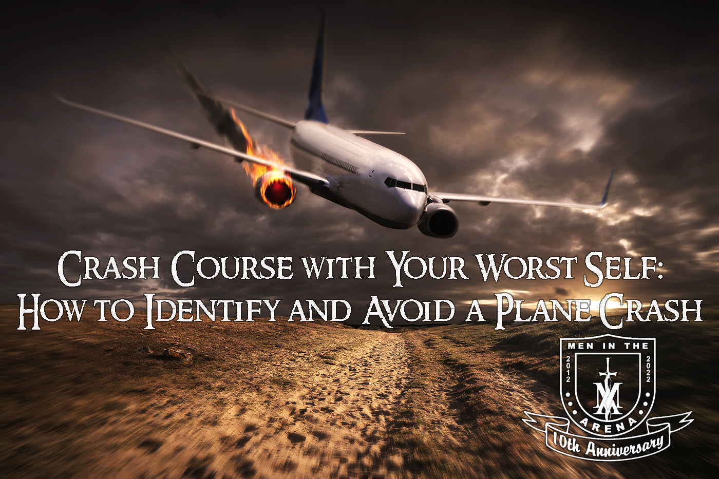 How To Identify And Avoid A Plane Crash – Men In The Arena