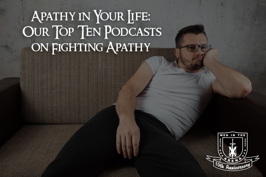 Apathy in Your Life: Our Top 10 Podcasts on Fighting Apathy