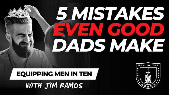 5 Mistakes Even Good Dads Make