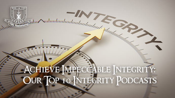 Achieve Impeccable Integrity: Our Top 10 Integrity Podcasts