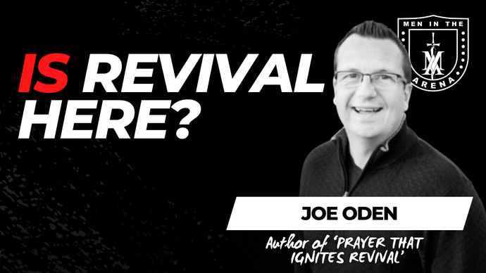 Revival is Coming: What Christian Men Should Do About It w/ Joe Oden EP 766