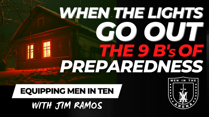 When the Lights Go Out: The 9 B's of Preparedness, 1-5: Christian Prepper #3