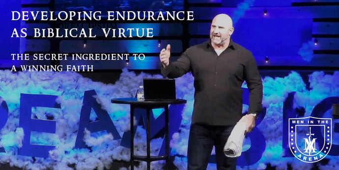 DEVELOPING ENDURANCE IS A BIBLICAL VIRTUE - The Secret Ingredient to A Winning Faith