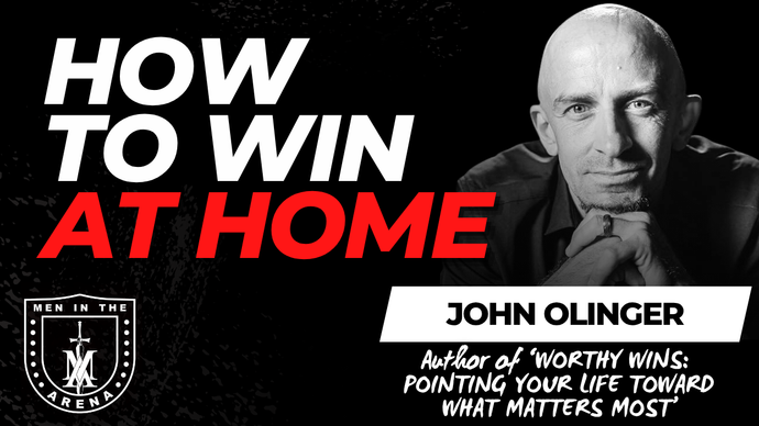 How to Win at Home w/ John Olinger: Practical Changes You Can Implement Today  EP 908