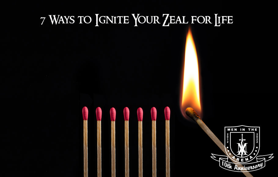 7 Ways to Ignite Your Zeal for Life