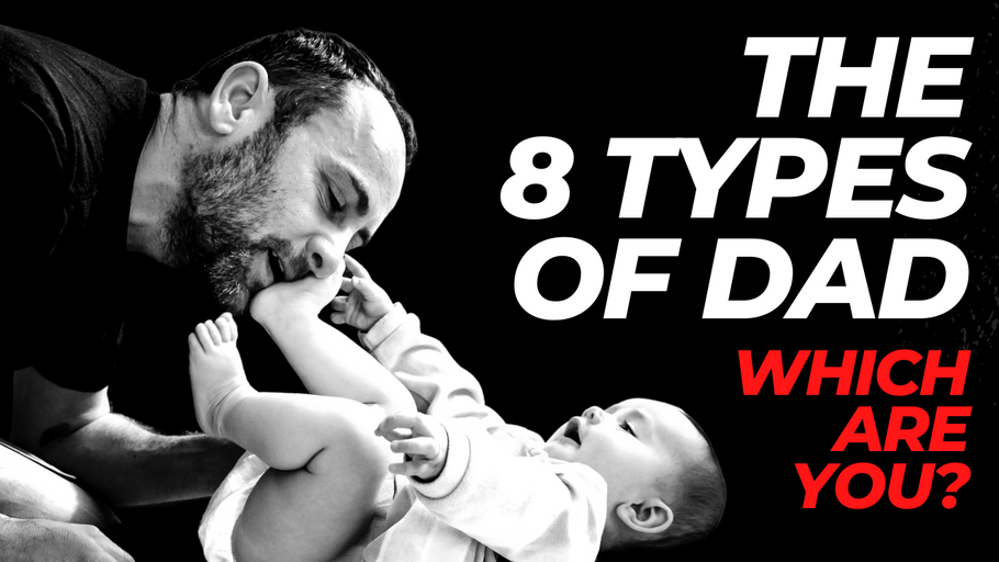Learn Your DAD TYPE: Which of 8 Types of Dad Are You?