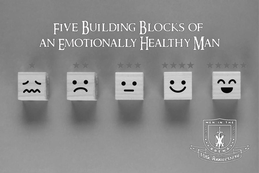 Five Building Blocks of an Emotionally Healthy Man