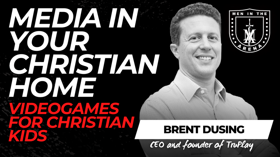 Media in Your Christian Home: Videogames for Christian Kids w/ Brent Dusing EP 772