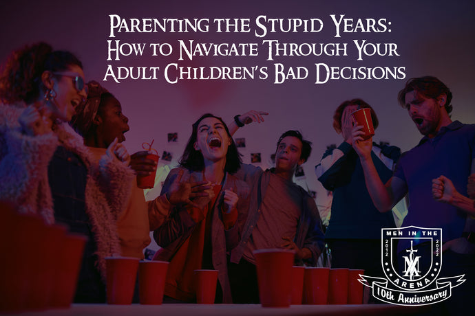 Parenting the Stupid Years: How to Navigate Through Your Adult Children’s Bad Decisions By: Dale Collver