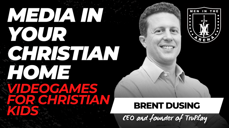 Media in Your Christian Home: Videogames for Christian Kids w/ Brent Dusing EP 772