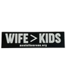 Black bumper sticker reading WIFE > KIDS in white letters with meninthearena.org underneath